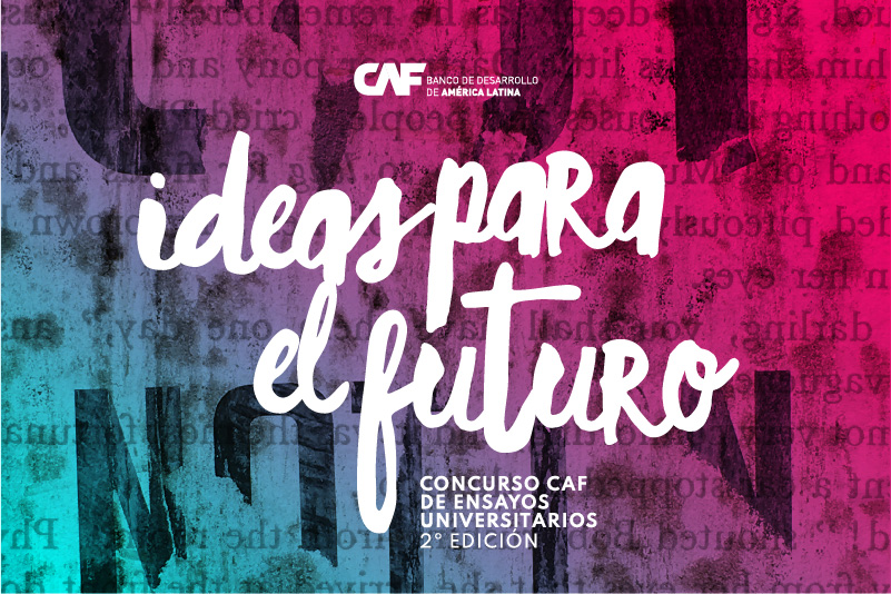 Lee más sobre el artículo CAF recibirá ensayos del concurso “Ideas Para el Futuro” hasta el 4 de septiembre