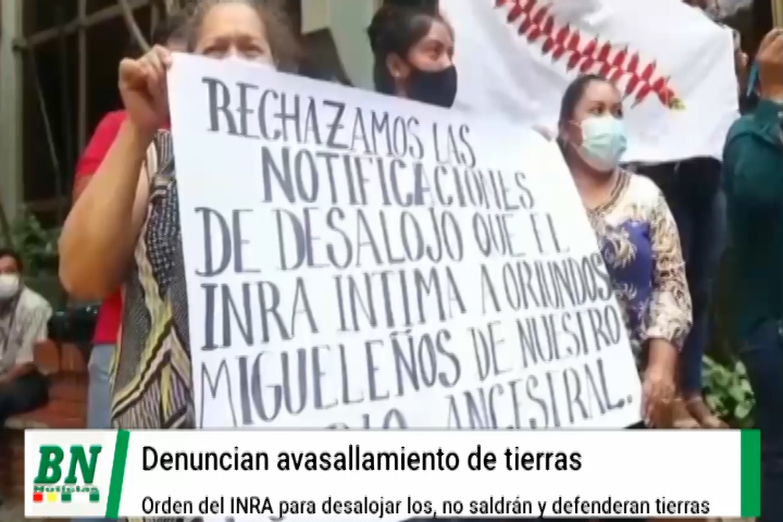 Lee más sobre el artículo Migueleños denuncian avasallamiento de sus tierras y al INRA por dar orden de desalojo