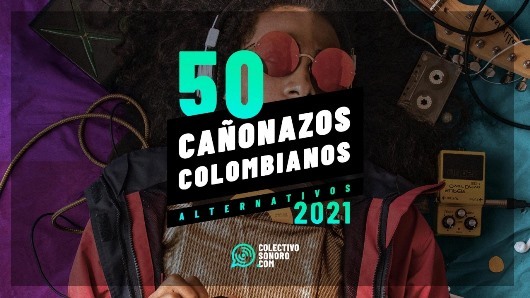 Lee más sobre el artículo Colectivo Sonoro presenta las 50 canciones colombianas alternativas de 2021
