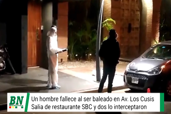 Lee más sobre el artículo Fallece un hombre al ser baleado por dos sujetos al salir del local SBC en Av Los Cusis y ser interceptado