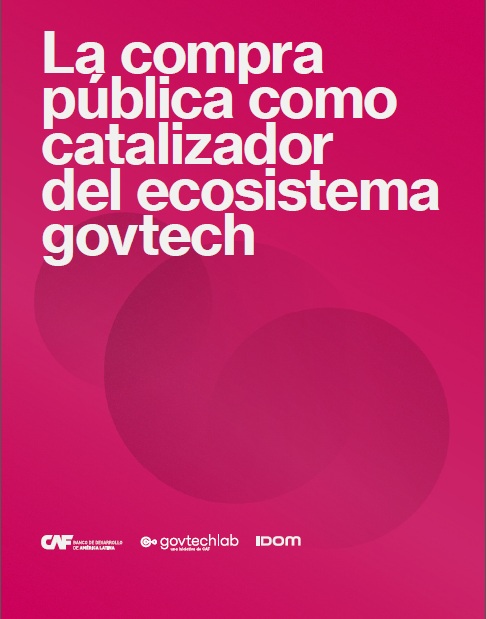 Lee más sobre el artículo La innovación en las compras públicas puede acelerar el ecosistema govtech en Iberoamérica