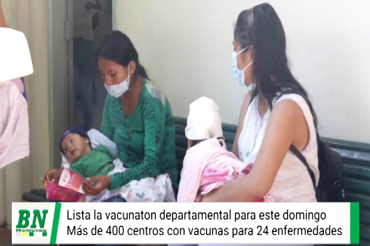 Lee más sobre el artículo Todo listo para el ‘Vacunatón’ contra 24 enfermedades en Santa Cruz este domingo, más de 400 centros médicos habilitados