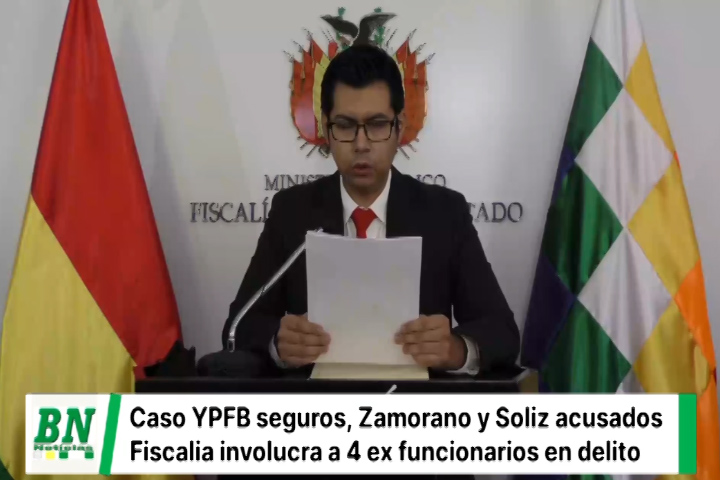 Lee más sobre el artículo Caso YPFB seguros, Fiscalia acusa formalmente a cuatro personas incluidos el ex ministro Zamora ex presidente de YPFB Soliz