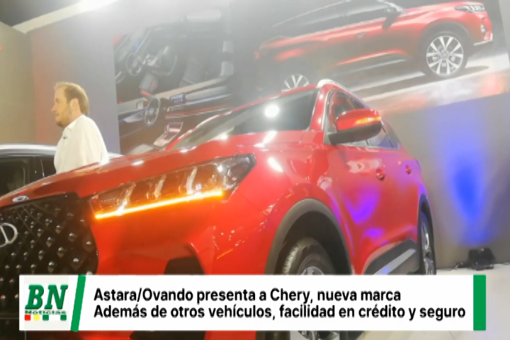 Lee más sobre el artículo La nueva era de Chery en Bolivia con Astara Ovando #Expocruz
