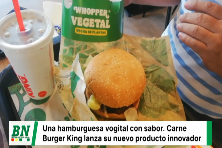 Lee más sobre el artículo Burger King Bolivia lanza la Whopper® Vegetal, su primera hamburguesa hecha 100% a base de plantas