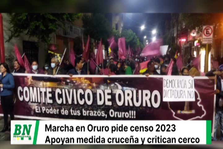 Lee más sobre el artículo Marcha en Oruro pide censo 2023 y apoya medidas y pedido de Santa Cruz