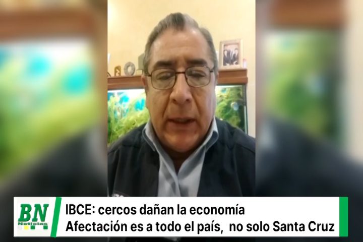 Lee más sobre el artículo IBCE ve pérdidas por cerco y  afectación a la economía del país, Ministro Huanca dice a la CAO que exija a Civicos y Gobernación levantar paro