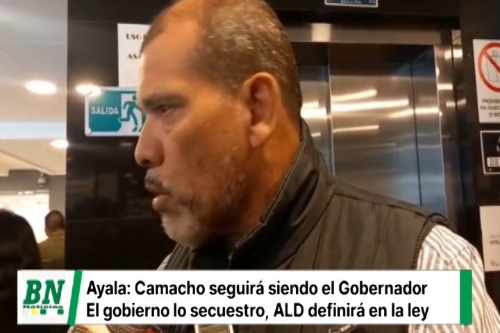 Lee más sobre el artículo Diputado Ayala: Camacho seguirá como gobernador; él fue secuestrado por el gobierno de Arce
