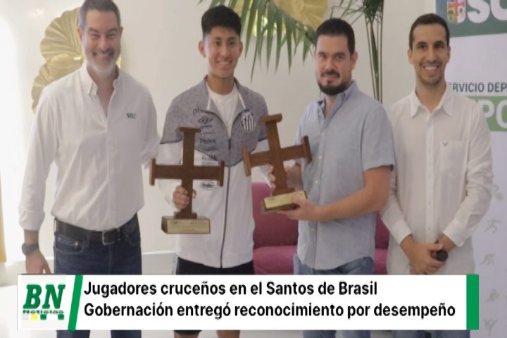 Lee más sobre el artículo Gobernación entrega reconocimientos a los futbolistas cruceños destacados que juegan en el equipo brasileño ‘Santos Futebol Clube