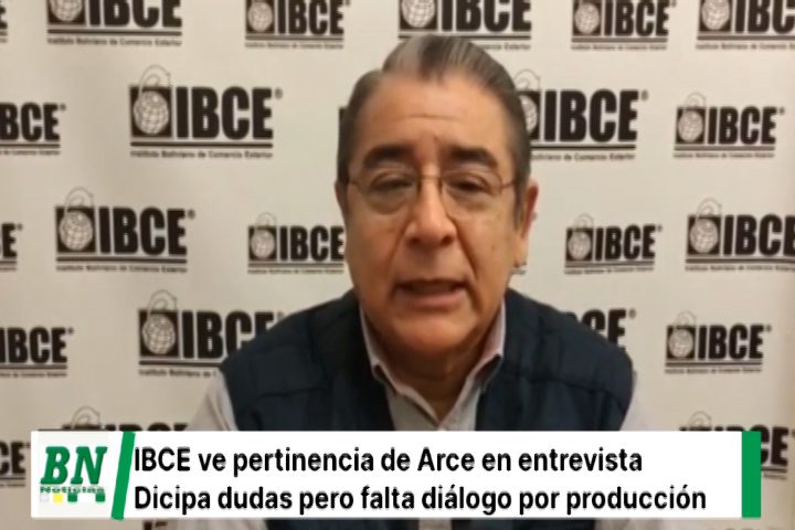 Lee más sobre el artículo El IBCE cree que el presidente Arce dicipa dudas en entrevista pero falta el llamado a diálogo a empresarios por mayor producción y exportación